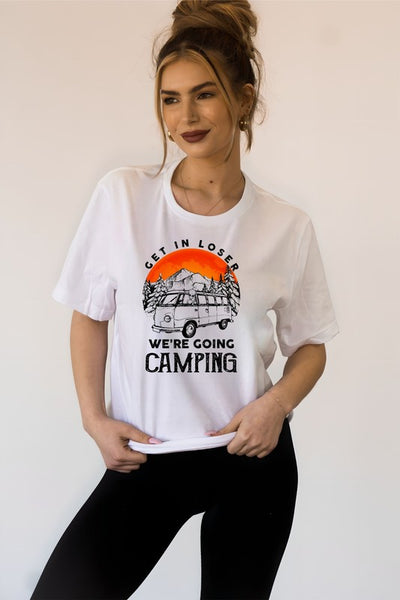 Get in Loser We're Going Camping Graphic Tee