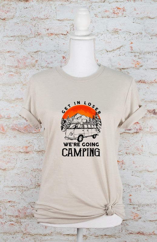 Get in Loser We're Going Camping Graphic Tee
