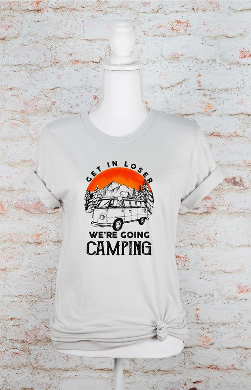 Get in Loser We're Going Camping Graphic Tee