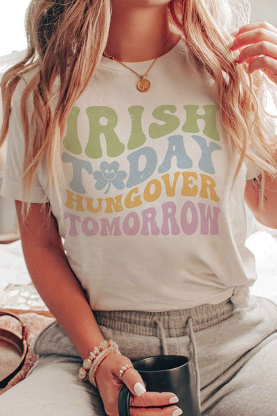 IRISH TODAY HUNGOVER TOMORROW Graphic T-Shirt