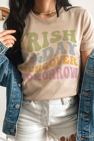 IRISH TODAY HUNGOVER TOMORROW Graphic T-Shirt